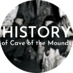 History of Cave of the Mounds