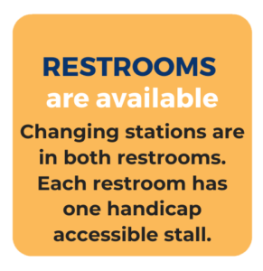 Restroom available. Changing stations are in both restrooms. Each restroom has one handicap accessible stall.