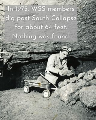 In 1975, WSS members dig past South Collapse for about 64 feet. Nothing was found.