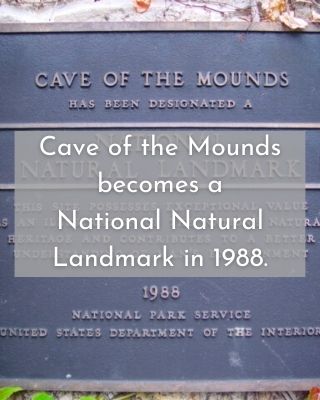 Cave of the Mounds becomes a National Natural Landmark in 1988.