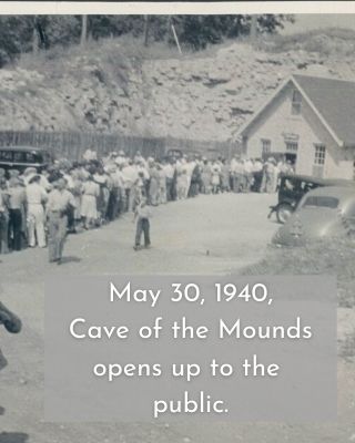 May 30, 1940, Cave of the Mounds opens up to the public