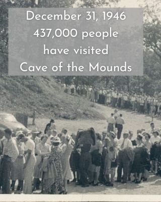 December 31, 1946 437,000 people have visited Cave of the Mounds