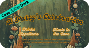 Cave After Dark event during St. Patty's Celebration has free drinks, appetizers, and music in the cave making it a perfect night out