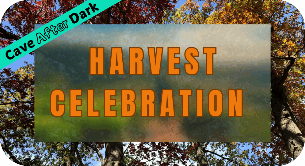 Colourful autumn trees overlaid with orange text stating "harvest celebration". September 27th 7-9pm join us for a cave after dark event at Wisconsin Attraction
