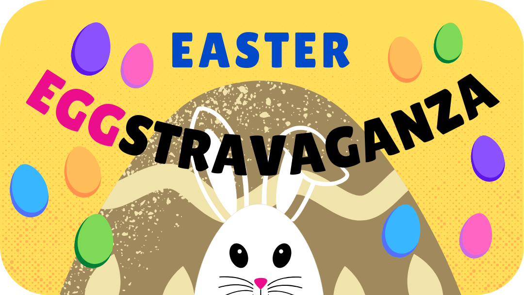 Easter EGGstravaganza